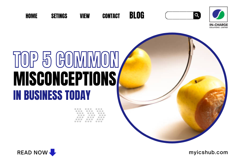 top 5 misconceptions in business today